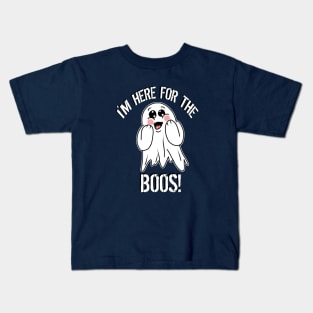 I'm Here for the BOOS! Kids T-Shirt